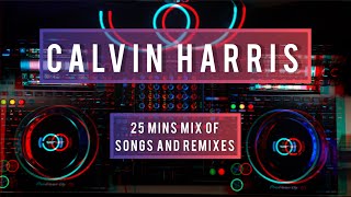 Calvin Harris Songs and Remixes  Live Performance Mix [upl. by Glialentn]