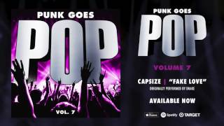 Punk Goes Pop Vol 7  Capsize “Fake Love” Originally performed by Drake [upl. by Tteraj]