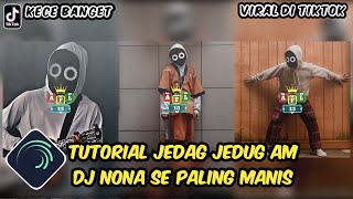 Tutorial Jedag Jedug Alight Motion DJ Nona Se Paling Manis [upl. by Shel]