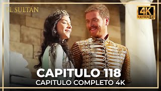 El Sultán  Capitulo 118 Completo 4K [upl. by Selim879]