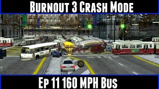 Burnout 3 Crash Mode Ep 11 160 MPH Bus [upl. by Dalia51]