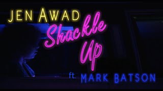 JEN AWAD  SHACKLE UP ft MARK BATSON [upl. by Aiekal]