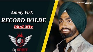 Record Bolde  Dhol Mix  Ammy Virk ft Deejay Manpreet Beatzz  mp3 Remix Song256kbps [upl. by Annoed223]