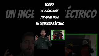 EQUIPO DE PROTECCION PERSONAL PARA UN INGENIERO ELECTRICO [upl. by Ahsienot]