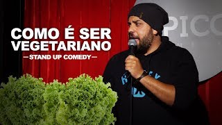 COMO É SER VEGETARIANO  Stand Up Comedy [upl. by Anet]