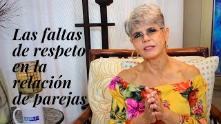 LAS FALTAS DE RESPETO EN LA RELACIÓN DE PAREJAS [upl. by Inger395]