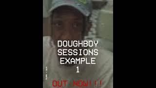 DOUGHBOY SESSIONS EXAMPLE 1 OUT NOW [upl. by Pillsbury]