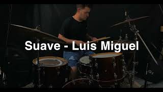 Suave  Luis Miguel Drum Cover [upl. by Lezah]