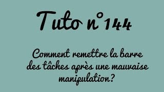 Tuto n°144  Comment remettre la barre des tâches après une mauvaise manip  Les Conseils dIsa [upl. by Swetiana]