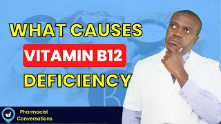 7 Common Causes Of Vitamin B12 Deficiency [upl. by Nosnek]