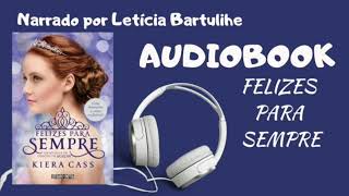 Felizes para sempre  Contos de A SELEÇÃO  O PRÍNCIPE  Audiobook  Parte 1 [upl. by Arhsub]