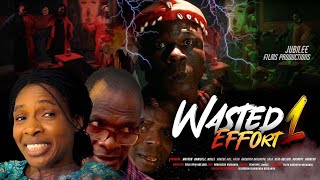 WASTED EFFORT  Latest Movie 2023 by Jubilee Films [upl. by Hong]