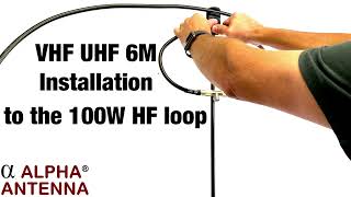 How to install the VHF UHF 6M addon element on the 100W 1040M Alpha MagLoop Magnetic Loop Antenna [upl. by Cower256]