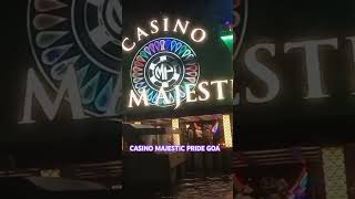 CASINO MAJESTIC PRIDE GOA  CASINOS IN GOA goacasino goatouristplaces short [upl. by Eilra939]