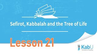 Sefirot Kabbalah and The Tree of Life  Lesson 21 [upl. by Eelarol]