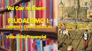 Feudalismo I Origens e Características  Vai Cair No Enem [upl. by Ggerc624]