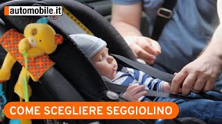 Come scegliere un seggiolino per auto [upl. by Wertheimer]