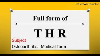 THR ka full form l Full form of THR in English l Subject Total Hip Replacement [upl. by Nylcoj]