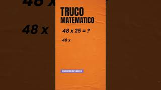 ¡Descubre el Truco para Multiplicar por 25 en Segundos [upl. by Anel]