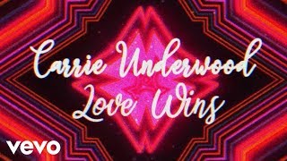 Carrie Underwood  Love Wins Official Lyric Video [upl. by Essilem]