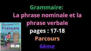 Grammaire La phrase nominale et la phrase verbale pages  1718Parcours6ème année primaireشرح [upl. by Ttemme]