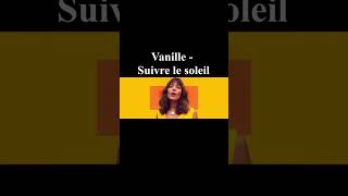 Recomendando canciones día 3 Vanille  Suivre le soleil music vanille [upl. by Etnohs856]