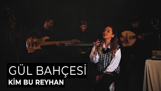 Kimbureyhan  Gül Bahçesi Akustik [upl. by Nyllij]