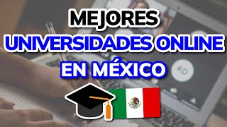 🥇 Las 3 Mejores Universidades Online en México 2024 [upl. by Sorrows]