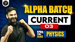 Current Part  03  One Shot  Alpha Batch For Class 12th  Physics By Anubhav Sir current [upl. by Shaylah216]