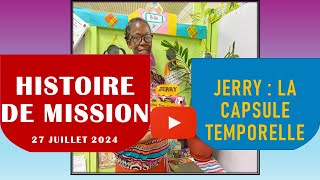 BULLETIN MISSIONNAIRE DU 27 JUILLET 2024  ÉCOLE DU SABBAT  JERRY LA CAPSULE TEMPORELLE  mission [upl. by Ardnohsed]