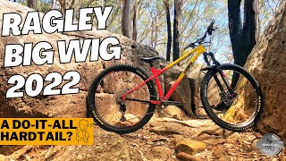 RAGLEY BIG WIG 2022 TEST RIDE  A TRUE DOITALL HARDCORE HARDTAIL MOUNTAIN BIKE [upl. by Parlin328]