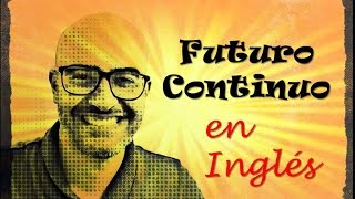 Futuro Progresivo en Inglés MUY FÁCIL [upl. by Adachi]