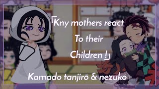 Demon slayer mothers react to their children  kny  part 1 kamado siblings [upl. by Ednutabab]