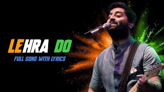 Arijit Singh Lehra Do Lyrics  Pritam  Ranveer Singh Kabir Khan Kausar Munir [upl. by Iveel941]