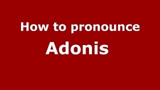 How to pronounce Adonis FrenchFrance  PronounceNamescom [upl. by Nylrats]