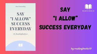 Say quotI Allowquot Success Everyday Transform Your Life  Audiobook Experience [upl. by Archer209]