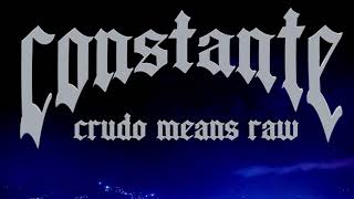 CRUDO MEANS RAW CONSTANTE  LYRIC VIDEO [upl. by Ennovehs]