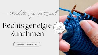 Rechts geneigte Zunahme aus dem Querfaden stricken Zunre  Madita Top Tutorials  stricken lernen [upl. by Noemys]