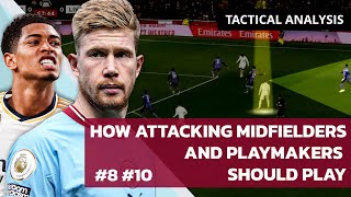 How Attacking Midfielders and Playmakers Should Play in Football 2024  Tactical Analysis [upl. by Ainatnas]