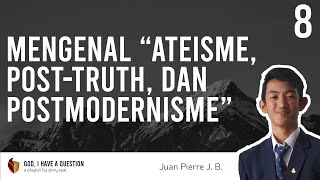 Yuk kenal sama quotAteisme PostTruth dan Postmodernismequot  Juan Pierre Jeremy Bagina [upl. by Orten]