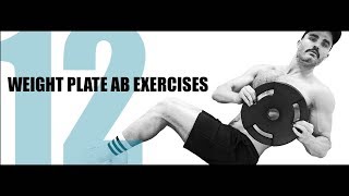 12 WEIGHT PLATE AB EXERCISES AND WHICH PART OF THE ABS THEY TARGET [upl. by Kcirdlek617]