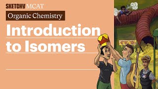 Organic Chemistry Introduction to Isomers Full Lesson  Sketchy MCAT [upl. by Highams]