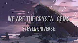 We are the Crystal Gems  Steven Universe  Lyrics 🎵 [upl. by Leiria]