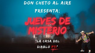 DON CHETO AL AIRE I JUEVES DE MISTERIO I MITO O REALIDAD [upl. by Rahr420]