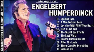 📀Engelbert Humperdinck Songs 2024 ❤ Engelbert Greatest Hits 2024🎙️ Engelbert  A Man With Out Love 💽 [upl. by Tini]