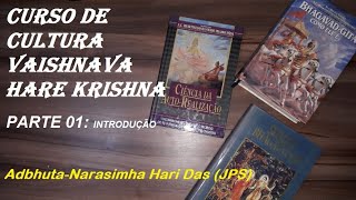 01 INTRODUÇÃO  Curso de Cultura Vaishnava Hare Krishna PARTE 01 [upl. by Anitsud849]