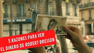 5 Razones Para Ver EL DINERO de Robert Bresson [upl. by Anirual597]