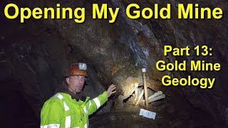 Opening My Gold Mine Part 13 Gold Mine Geology [upl. by Tedda174]