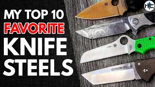 My TOP 10 Favorite Knife Steels for EDC [upl. by Cran]