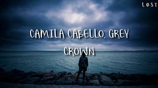 Camila cabello Grey Crown Lyrics [upl. by Dorian]